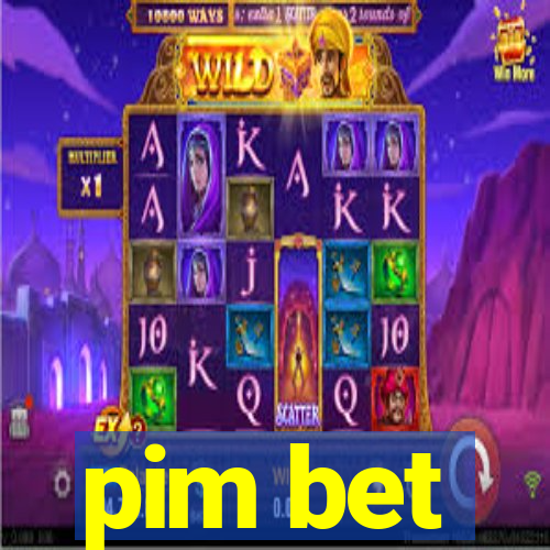 pim bet